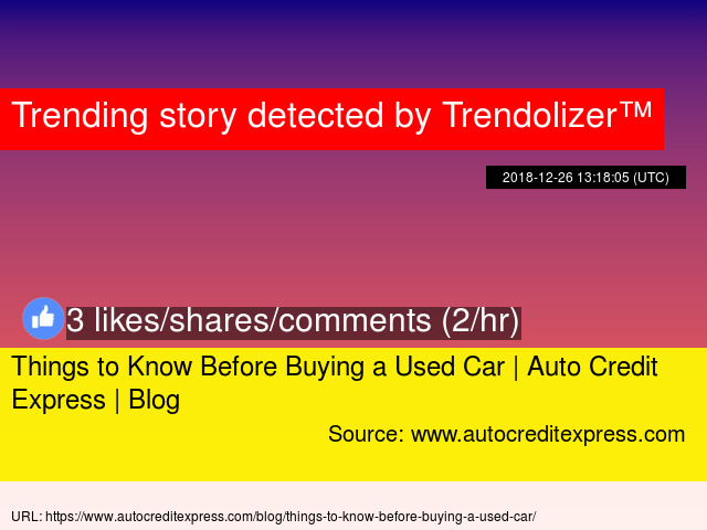 Auto Credit Express >> Things To Know Before Buying A Used Car Auto Credit Auto Credit Express >> Things To Know Before Buying A Used Car Auto Credit